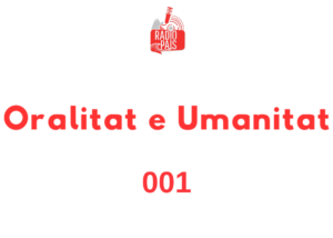 Radio pais oralitat e humanitat