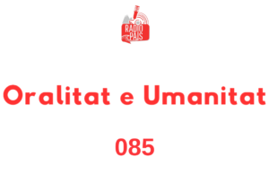 Radio pais oralitat e humanitat