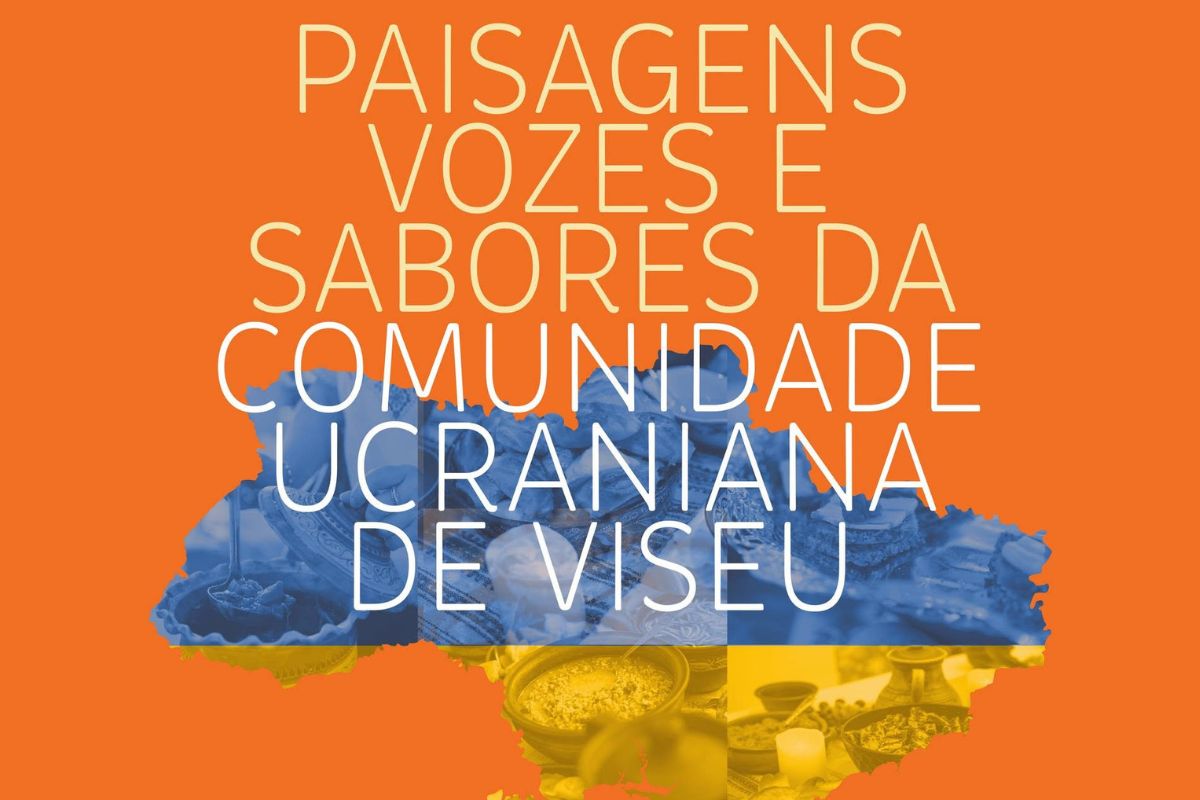 Landscapes, voices and flavours of the Ukrainian Community in Viseu
