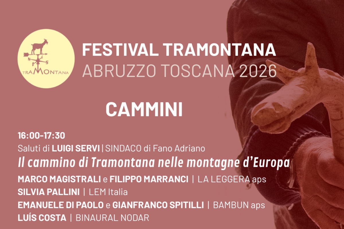 Festival Tramontana Abruzzo Toscana 2026: «Cammini» arrives in Fano Adriano on 31 October